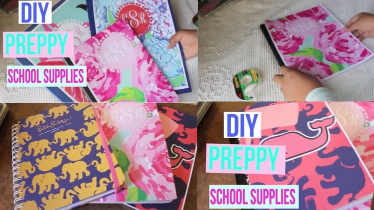 DIY: Easy & Inexpensive Back to School Supplies Ideas! (LILLY PULITZER AND PREPPY)