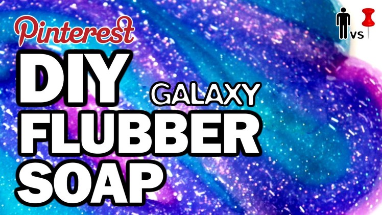 DIY Galaxy Flubber Soap - Man Vs Pin - Pinterest Test #72