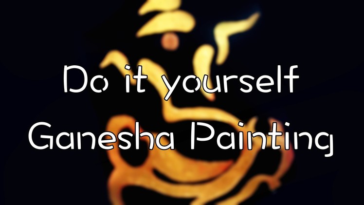 DIY: Ganesha Painting