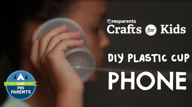 DIY Plastic Cup Phones | Crafts for Kids | PBS Parents