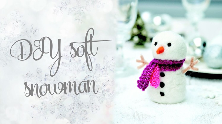 DIY soft felted snowman