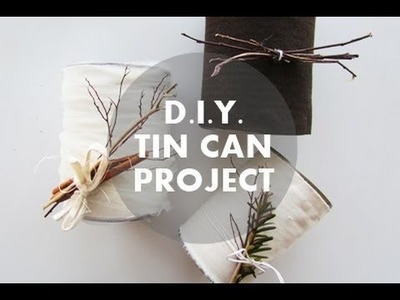 DIY Tin Can Project (Repurposing) | NANCY MAC