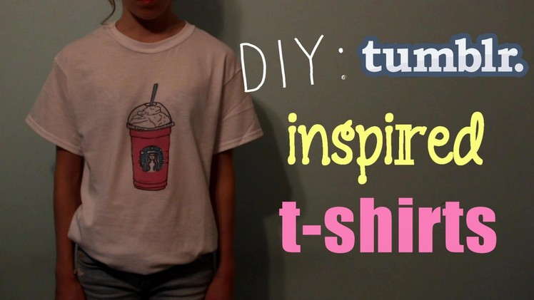 DIY: Tumblr Inspired T-Shirts!