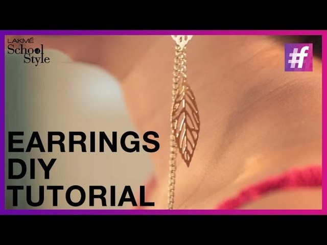 How To Make Trendy DIY Earrings | #LakmeSchoolofStyle