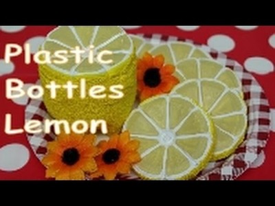 DIY Crafts: Plastic Bottles Lemon by Recycled Bottles Crafts