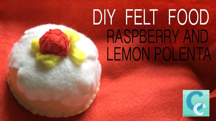 DIY Felt Food: Raspberry and Lemon Polenta Cake
