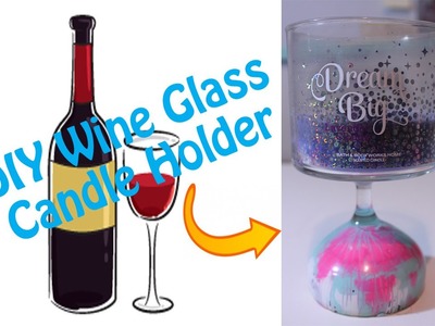 DIY Home: Wine Glass Candle Holder