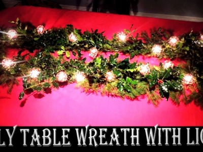 DIY How To Make A Christmas Holly Table Runner Wreath with lights