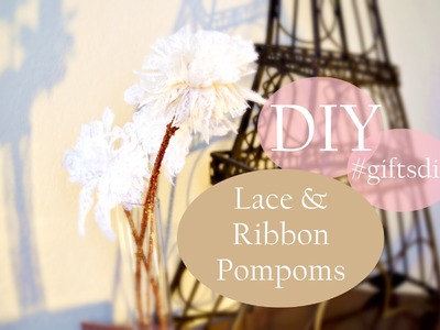 DIY: Lace & Ribbon Pompoms | Gift Princess