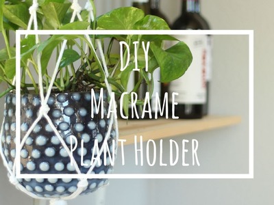 DIY Macrame Plant Holder