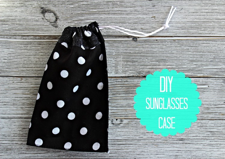 DIY Sunglasses Case-- No Sew ♥