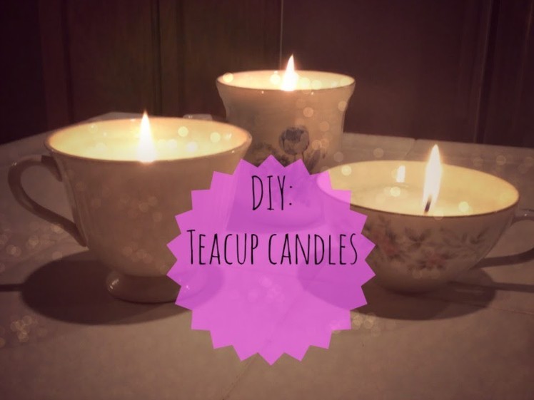 DIY: Teacup Candles!!