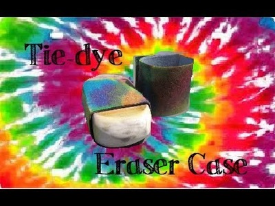 DIY: Tie-dye Eraser Case - ABCrafts