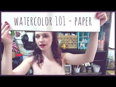 Watercolor 101 Materials - PAPER!