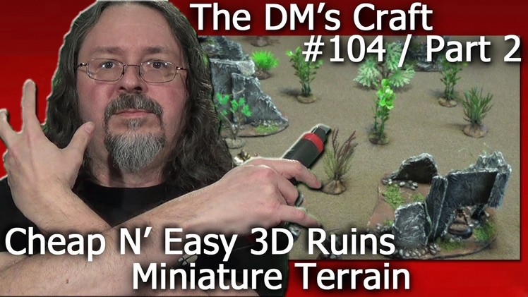 Finished CHEAP RUINS for Miniature Table Top Games (The DM's Craft #104 Part2)