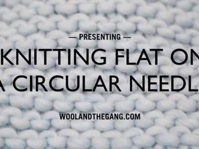 How to knit flat with a circular needle