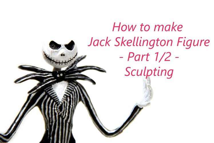 How to Make Jack Skellington Figure - Part 1.2 - Sculpting - Nightmare Before Christmas