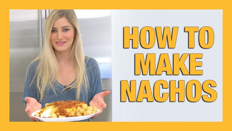 HOW TO MAKE NACHOS | iJustine Cooking
