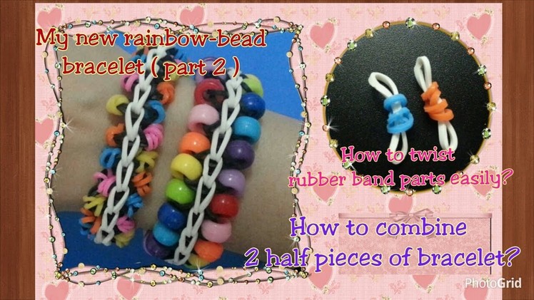 Loom bands rainbow loom rainbow-bead bracelet tutorial part 2 (original design)