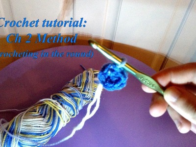 Crochet: Crocheting in the round - chain 2 method (ch 2 method)