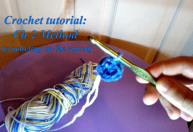 Crochet: Crocheting in the round - chain 2 method (ch 2 method)