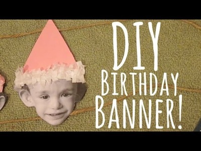 DIY BIRTHDAY BANNER!
