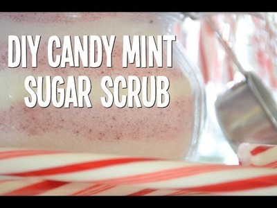 DIY Candy Mint Sugar Scrub