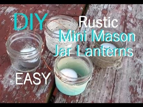 DIY Rustic Mini Mason Jar Lanterns (Easy)