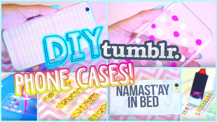 DIY Tumblr Phone Cases!