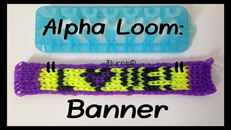 How to Loom: "LOVE!" Banner (Alpha Loom)