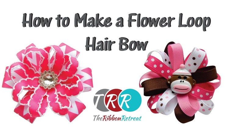 How to Make a Flower Loop Hair Bow - TheRibbonRetreat.com