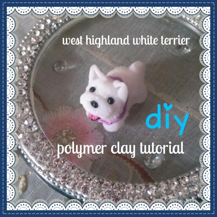 Miniature Westie-Polymer clay dog tutorial. DIY