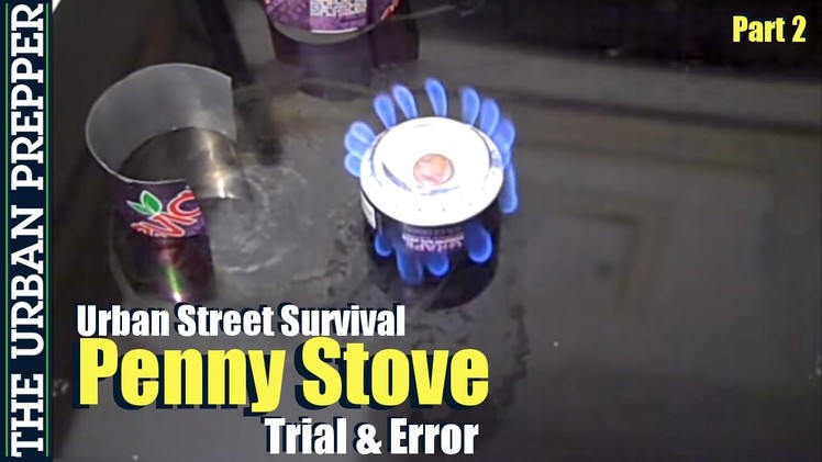 Penny Stove (Part 2) - Urban Street Survival by TheUrbanPrepper