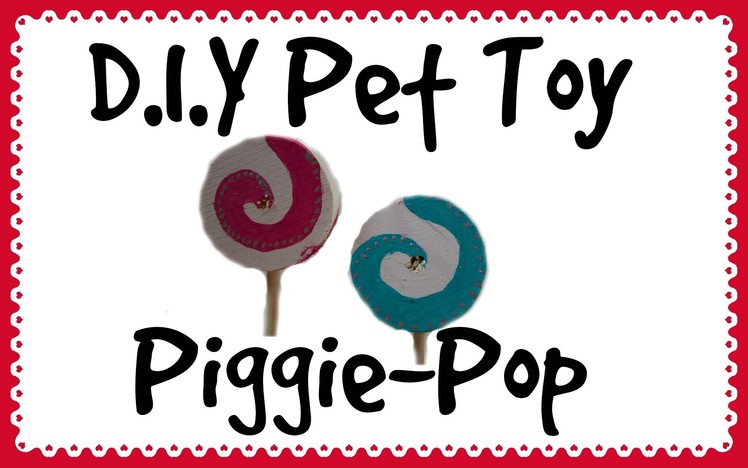 Piggie-Pop *Guinea Pig Lollipop - D.I.Y Pet Toy*