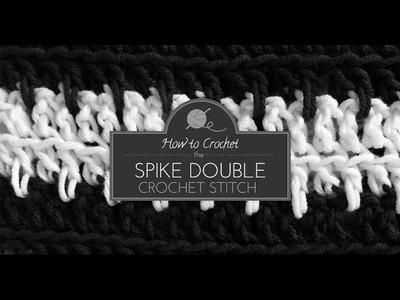 Spike Double Crochet Stitch Introduction