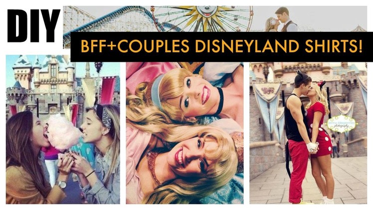 BFF and Couples DIY Disneyland T - shirts