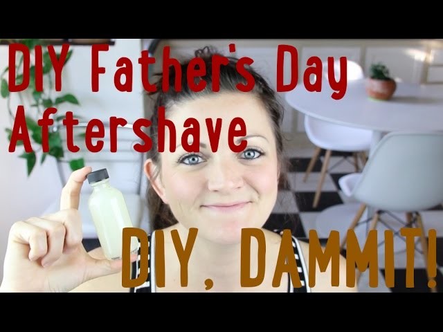 DIY Father's Day Aftershave -- DIY, Dammit: Quickie!