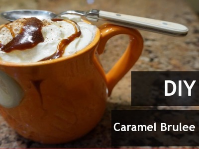 DIY Starbucks Friday: Caramel Brûlée Latte!!!