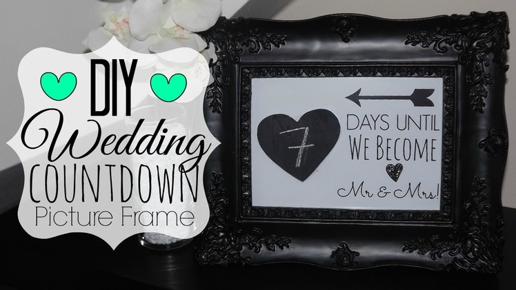 DIY Wedding Countdown Picture Frame - Wedding Series