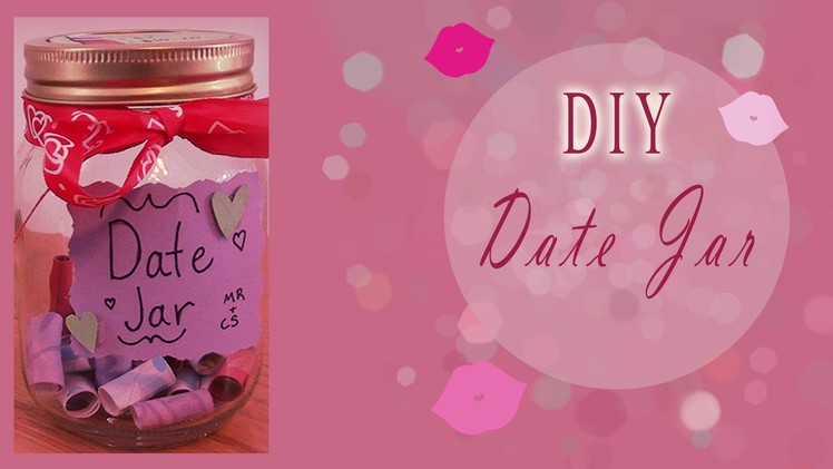 Valentines Day Inspired DIY: Date Jar