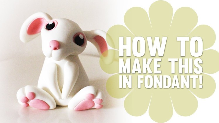 Learn How to Make a cute Fondant (Easter) Bunny - Cake Decorating Tutorials