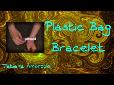 Plastic Bag Bracelet Tutorial by ambroset1990