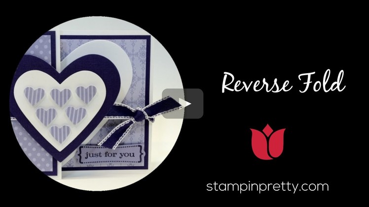 Stampin' Up! Tutorial:  How to Create a Reverse Fold Card