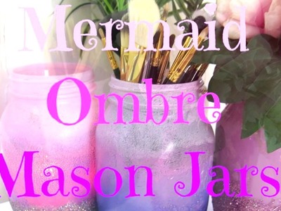 DIY Mermaid Ombre Mason Jars | Cute & Affordable!