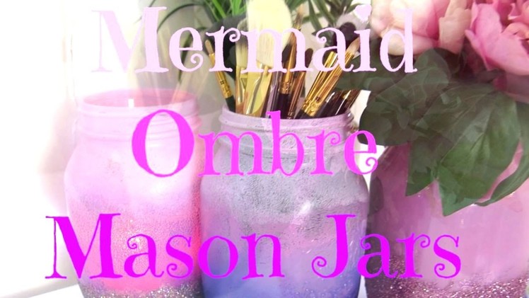 DIY Mermaid Ombre Mason Jars | Cute & Affordable!