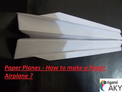 Paper Planes - How to make a Paper Airplane ? (1)