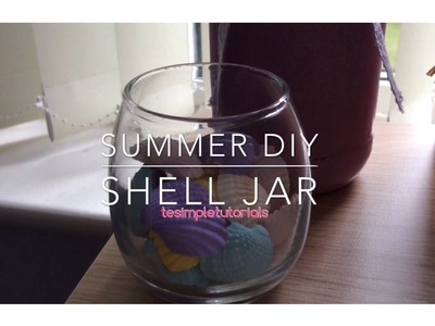 Summer DIY. Room Decor : Shell Jar