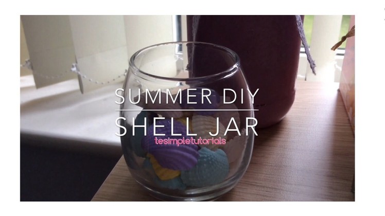 Summer DIY. Room Decor : Shell Jar