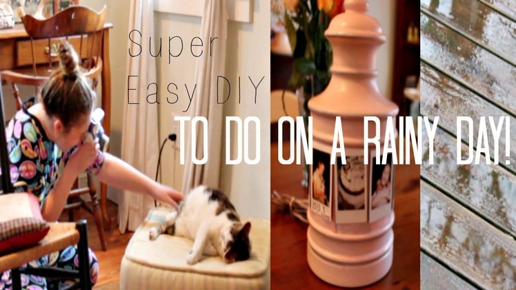 Super Easy DIY To Do On A Rainy Day!
