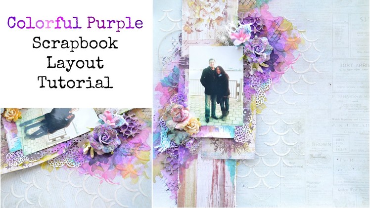 ♫ Colorful Purple Scrapbook Layout Tutorial ♫
